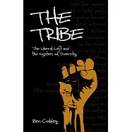 The Tribe: The Liberal-Left and the System of Diversity
