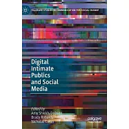 Digital Intimate Publics and Social Media