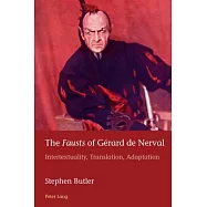 The Fausts of Gérard de Nerval: Intertextuality, Translation, Adaptation