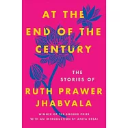 At the End of the Century: The Stories of Ruth Prawer Jhabvala