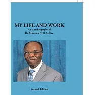 My Life and Work: An Autobiography of Dr. Matthew N. O. Sadiku