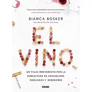 El vino / Cork Dork: Un viaje irreverente por la subcultura de sommeliers, enólogos y bebedores / A Wine-Fueled