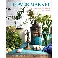 Flower Market: Botanical Style at Home