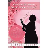 Who Said the Mirror Wasn’t Gonna Face Me?: Well, You May Not Understand That Some People Have a Lot of Things Going on