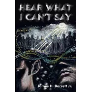 Hear What I Can&rsquo;t Say