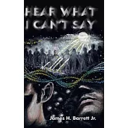 Hear What I Can&rsquo;t Say