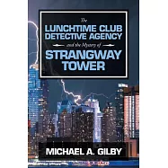 The Lunchtime Club Detective Agency and the Mystery of Strangway Tower
