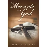 My Moments With God