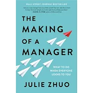 The Making of a Manager: What to Do When Everyone Looks to You