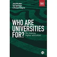 Who Are Universities For?: Re-Making Higher Education