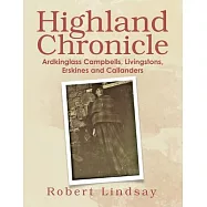 Highland Chronicle: Ardkinglass Campbells, Livingstons, Erskines, and Callanders