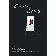 Conscious Coma: Ten Years in an Iranian Prison