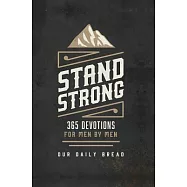 Stand Strong: 365 Devotions for Men by Men