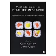 Methodologies for Practice Research: Approaches for Professional Doctorates