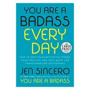 You Are a Badass Every Day: How to Keep Your Motivation Strong, Your Vibe High, and Your Quest for Transformation Unstoppable