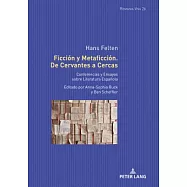 Ficción y metaficción/ Fiction and metafiction: De Cervantes a Cercas: Conferencias Y Ensayos Sobre Literatura Española/ from Ce