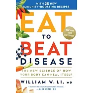 Eat to Beat Disease: The New Science of How Your Body Can Heal Itself