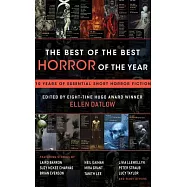 The Best of the Best Horror of the Year: 10 Years of Essential Short Horror Fiction