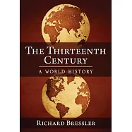 The Thirteenth Century: A World History