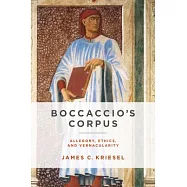 Boccaccio&rsquo;s Corpus: Allegory, Ethics, and Vernacularity