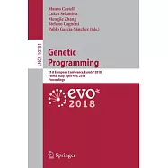 Genetic Programming: 21st European Conference, Eurogp 2018, Parma, Italy, April 4-6, 2018, Proceedings