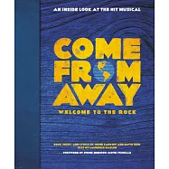 Come from Away: Welcome to the Rock: an Inside Look at the Hit Musical