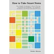 How to Take Smart Notes: One Simple Technique to Boost Writing, Learning and Thinking – for Students, Academics and Nonfiction B