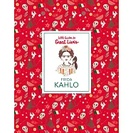 Little Guides to Great Lives: Frida Kahlo
