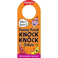 Who&rsquo;s There?: Funny Food Knock-Knock Jokes