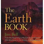 The Earth Book: From the Beginning to the End of Our Planet, 250 Milestones in the History of Earth Science
