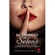El Secreto de Selena / Selena’s Secret: La Reveladora Historia Detrás De Su Trágica Muerte / The Revealing Story Behind Her Trag