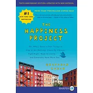 The Happiness Project, Tenth Anniversary Edition: Or, Why I Spent a Year Trying to Sing in the Morning, Clean My