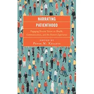Narrating Patienthood: Engaging Diverse Voices on Health, Communication, and the Patient Experience