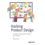 Hacking Product Design: A Guide to Designing Products for Startups