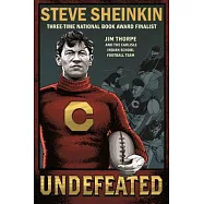 Undefeated: Jim Thorpe and the Carlisle Indian School Football Team