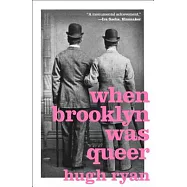 When Brooklyn Was Queer