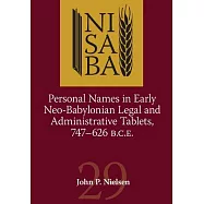 Personal Names in Early Neo-babylonian Legal and Administrative Tablets, 747-626 B.c.e.
