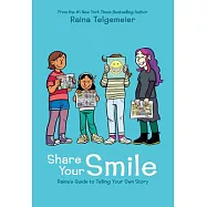 Share Your Smile: Raina&rsquo;s Guide to Telling Your Own Story