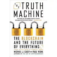 The Truth Machine: The Blockchain and the Future of Everything