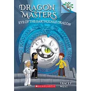 Eye of the Earthquake Dragon: A Branches Book (Dragon Masters #13)
