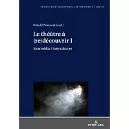 Le Théâtre À Redécouvrir: Intermédia / Intercultures