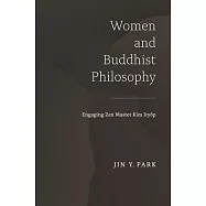 Women and Buddhist Philosophy: Engaging Zen Master Kim Iryop