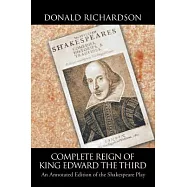 Complete Reign of King Edward the Third: An Annotated Edition of the Shakespeare Play