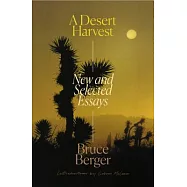 A Desert Harvest: New and Selected Essays