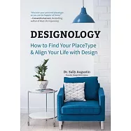 Designology: How to Find Your Placetype and Align Your Life with Design