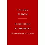 Possessed by Memory: The Inward Light of Criticism