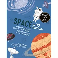 Space in 30 Seconds: 30 Super-stellar Subjects for Cosmic Kids Explained in Half a Minute