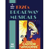 The Complete Book of 1920s Broadway Musicals