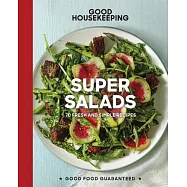 Good Housekeeping Super Salads: 70 Fresh and Simple Recipes