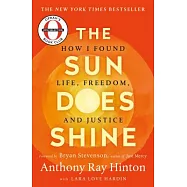 The Sun Does Shine: How I Found Life, Freedom, and Justice